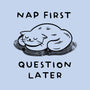 Nap First Question Later-None-Removable Cover w Insert-Throw Pillow-FunkVampire