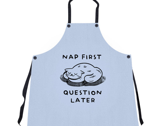 Nap First Question Later