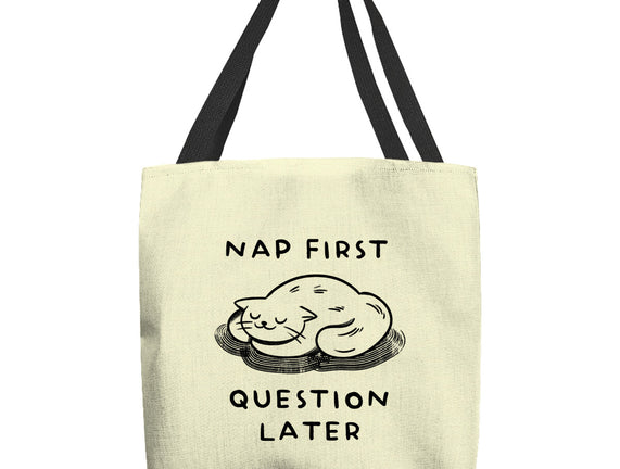 Nap First Question Later