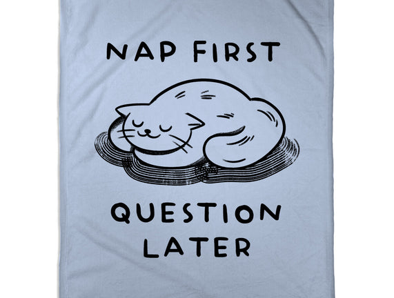 Nap First Question Later