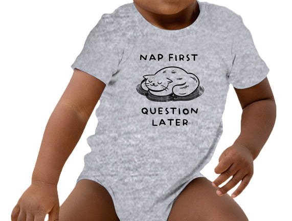 Nap First Question Later