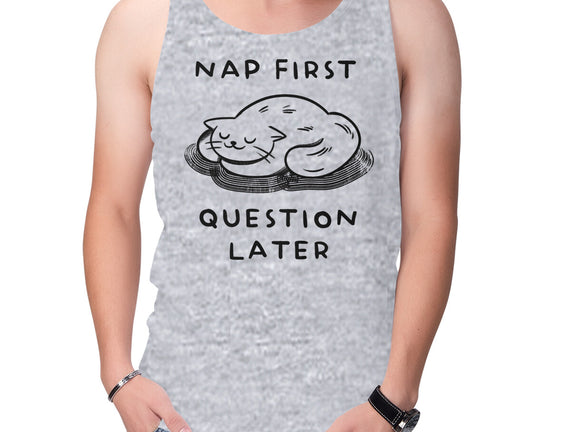 Nap First Question Later