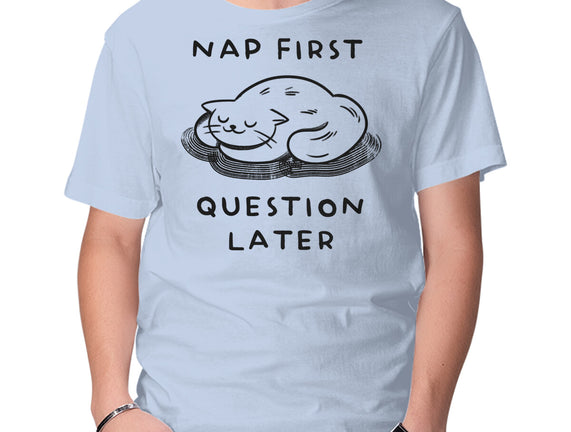 Nap First Question Later