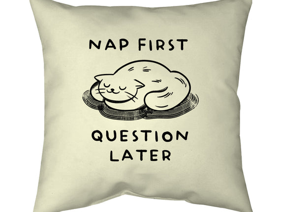 Nap First Question Later