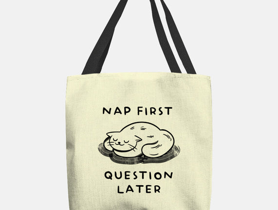 Nap First Question Later