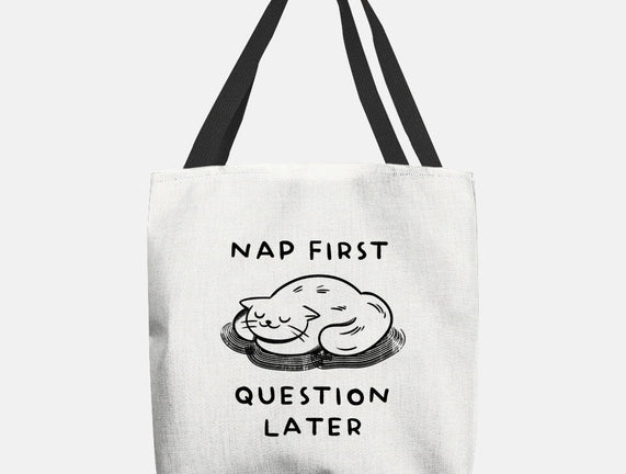 Nap First Question Later