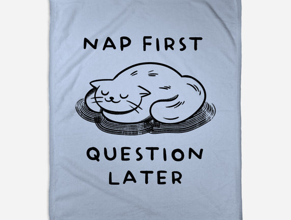 Nap First Question Later