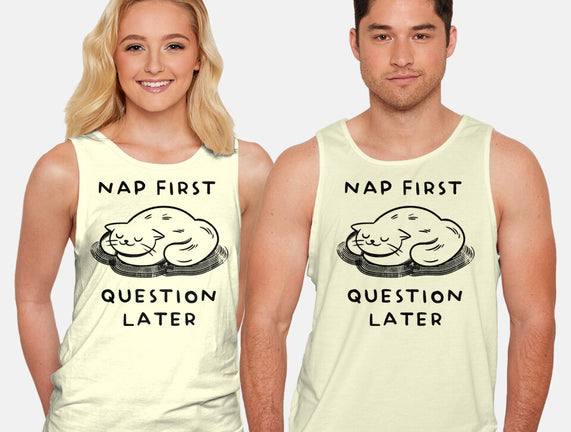 Nap First Question Later