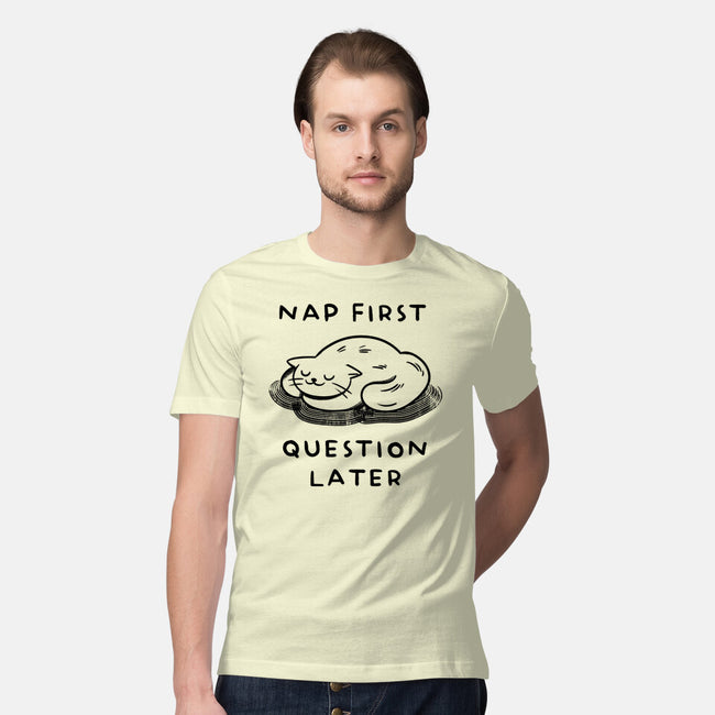 Nap First Question Later-Mens-Premium-Tee-FunkVampire