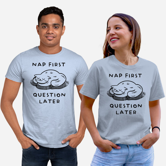 Nap First Question Later-Unisex-Basic-Tee-FunkVampire