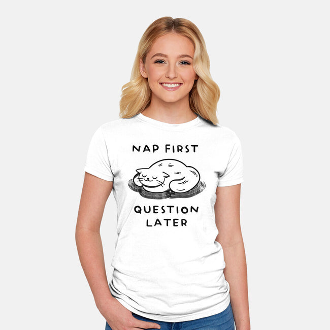 Nap First Question Later-Womens-Fitted-Tee-FunkVampire