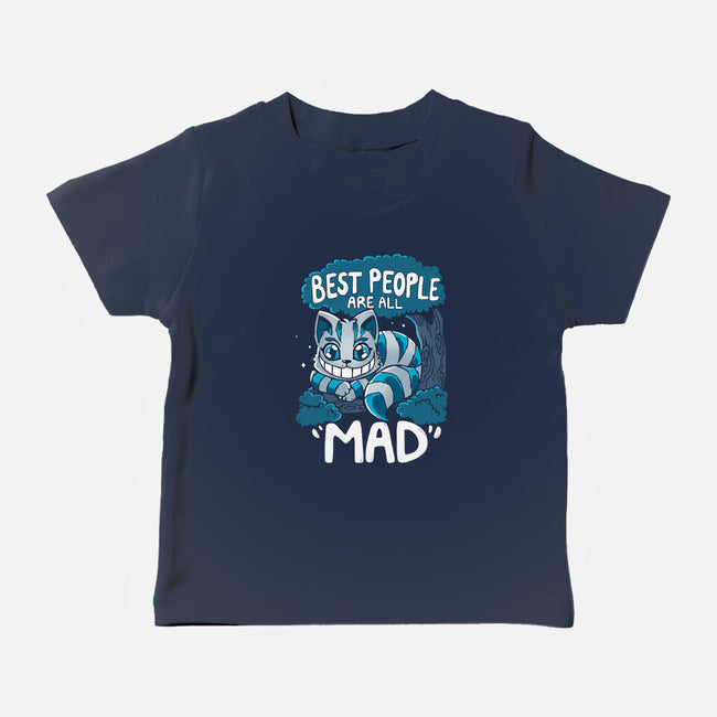 Best People Are All Mad-Baby-Basic-Tee-Vallina84