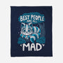 Best People Are All Mad-None-Fleece-Blanket-Vallina84