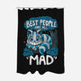 Best People Are All Mad-None-Polyester-Shower Curtain-Vallina84