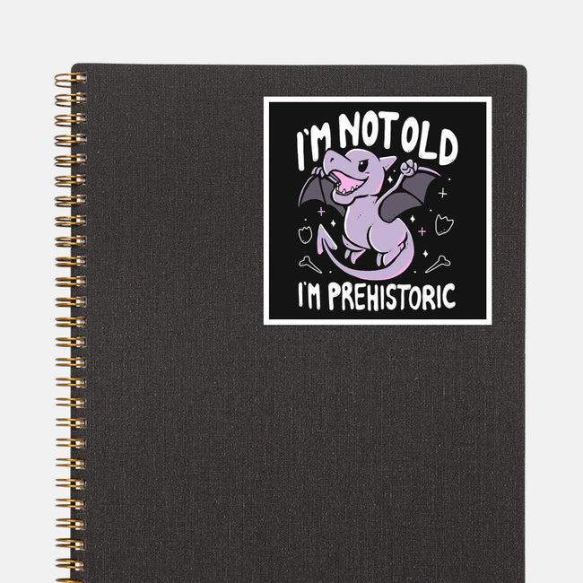 Not Old I'm Prehistoric-None-Glossy-Sticker-Vallina84