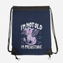 Not Old I'm Prehistoric-None-Drawstring-Bag-Vallina84