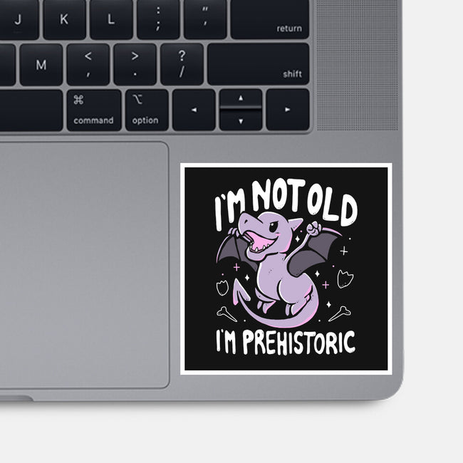 Not Old I'm Prehistoric-None-Glossy-Sticker-Vallina84