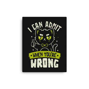 I Can Admit When You're Wrong