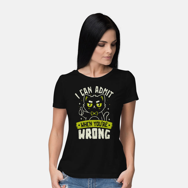 I Can Admit When You're Wrong-Womens-Basic-Tee-koalastudio