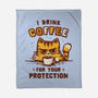 I Drink Coffee To Protect You-None-Fleece-Blanket-kg07