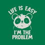 Life Is Easy I'm The Problem-None-Drawstring-Bag-koalastudio