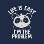 Life Is Easy I'm The Problem-None-Drawstring-Bag-koalastudio