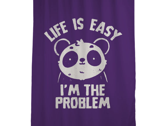 Life Is Easy I'm The Problem