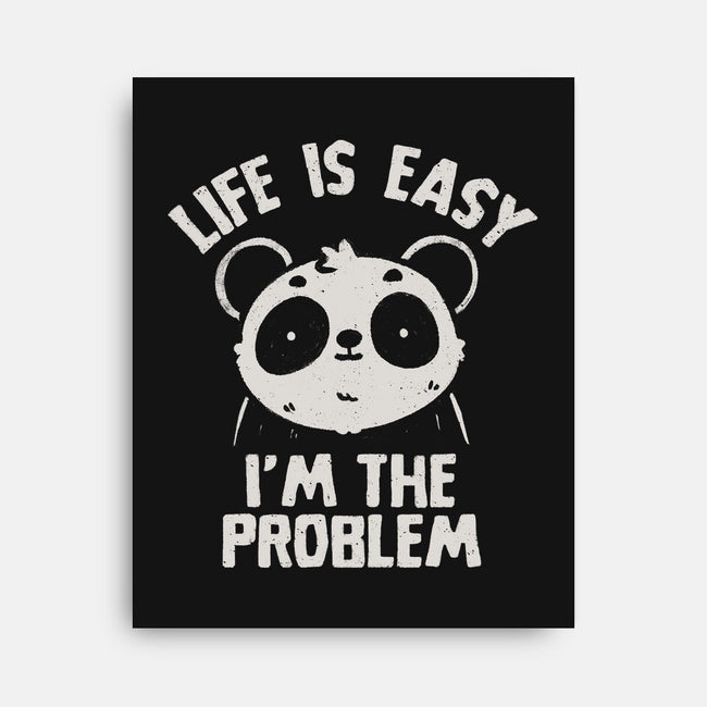 Life Is Easy I'm The Problem-None-Stretched-Canvas-koalastudio