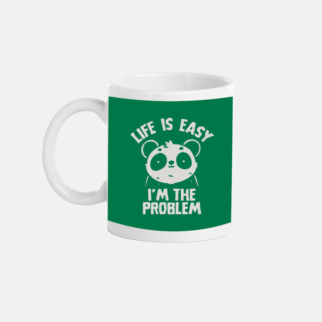 Life Is Easy I'm The Problem-None-Mug-Drinkware-koalastudio