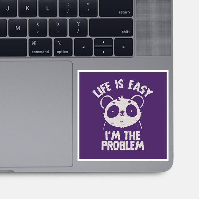 Life Is Easy I'm The Problem-None-Glossy-Sticker-koalastudio