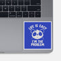 Life Is Easy I'm The Problem-None-Glossy-Sticker-koalastudio