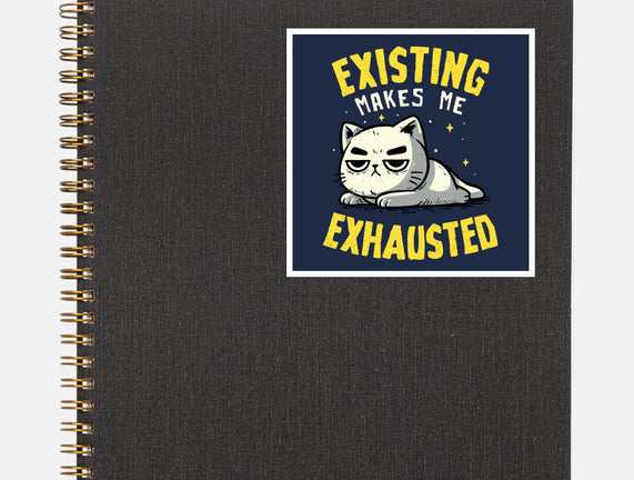 Existing Makes Me Exhausted