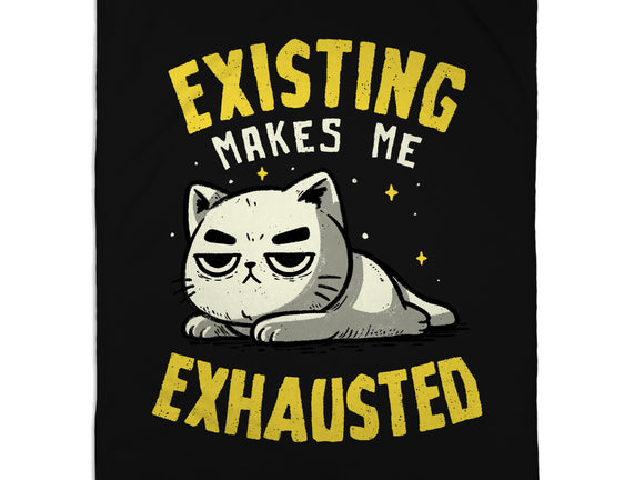 Existing Makes Me Exhausted