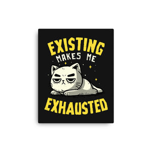 Existing Makes Me Exhausted