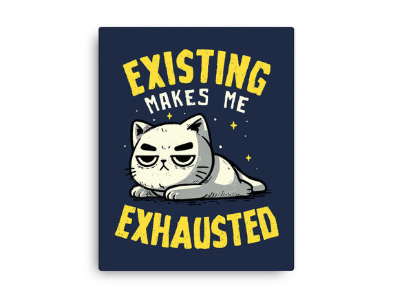 Existing Makes Me Exhausted