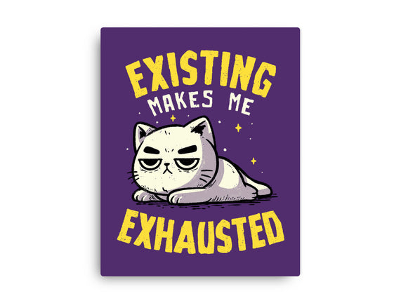 Existing Makes Me Exhausted