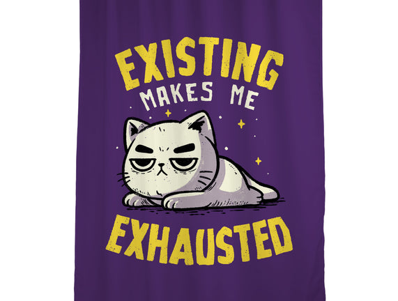 Existing Makes Me Exhausted