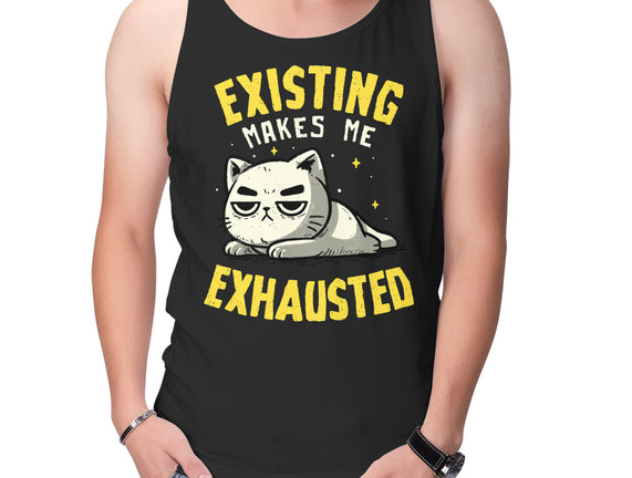 Existing Makes Me Exhausted