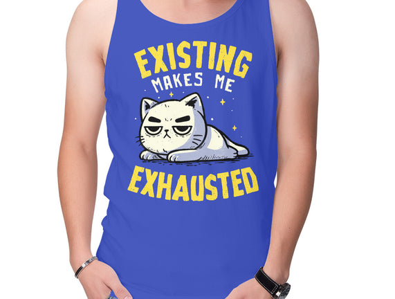 Existing Makes Me Exhausted