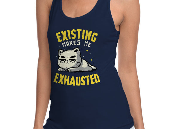 Existing Makes Me Exhausted