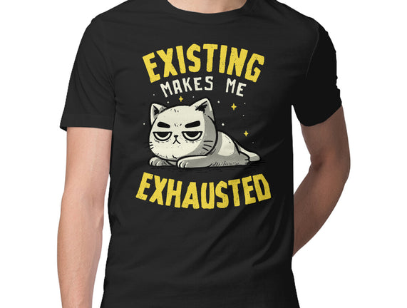 Existing Makes Me Exhausted