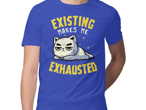 Existing Makes Me Exhausted