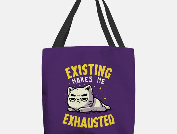 Existing Makes Me Exhausted