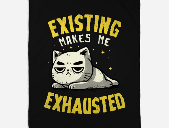 Existing Makes Me Exhausted