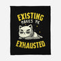 Existing Makes Me Exhausted-None-Fleece-Blanket-koalastudio