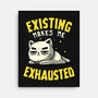 Existing Makes Me Exhausted-None-Stretched-Canvas-koalastudio