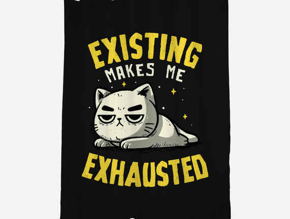 Existing Makes Me Exhausted