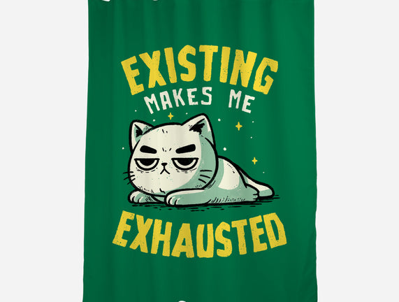 Existing Makes Me Exhausted