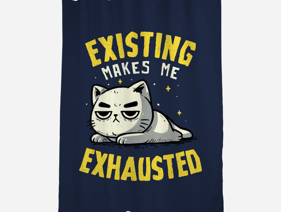 Existing Makes Me Exhausted