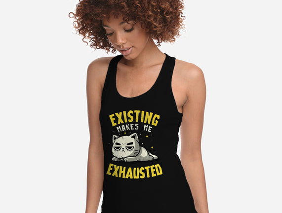 Existing Makes Me Exhausted